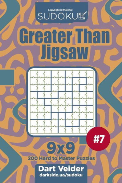 Sudoku Greater Than Jigsaw - 200 Hard To Master Puzzles 9X9