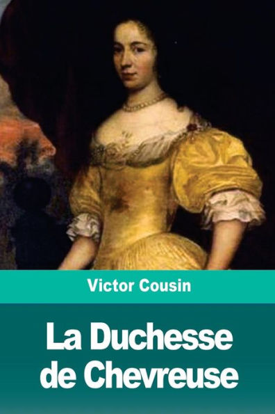 La Duchesse de Chevreuse (French Edition) - 9781719077491