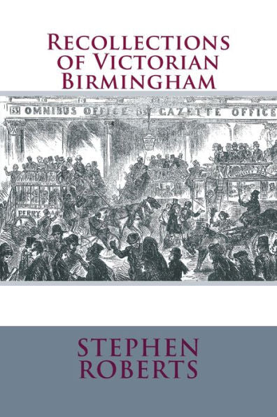 Recollections Of Victorian Birmingham