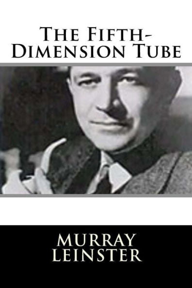 The Fifth-Dimension Tube - 9781719128261