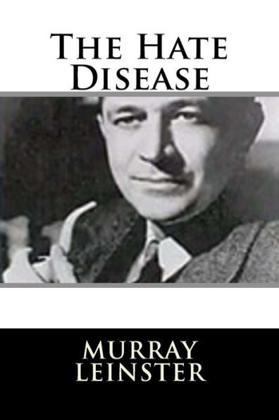 The Hate Disease - 9781719128285