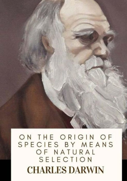 On The Origin Of Species By Means Of Natural Selection - 9781719138437