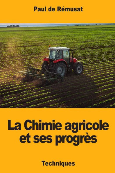 La Chimie agricole et ses progrès (French Edition)