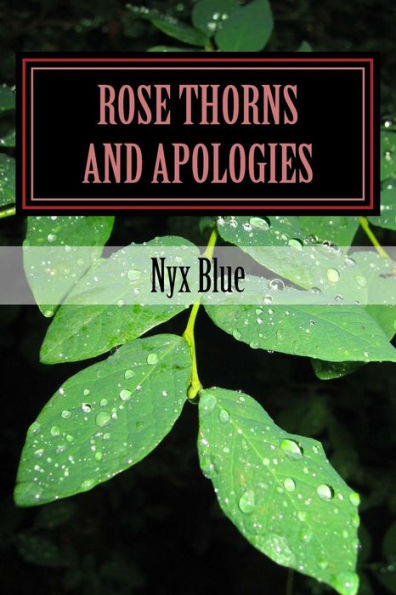 Rose Thorns And Apologies : The Ones That Left Me Bleeding