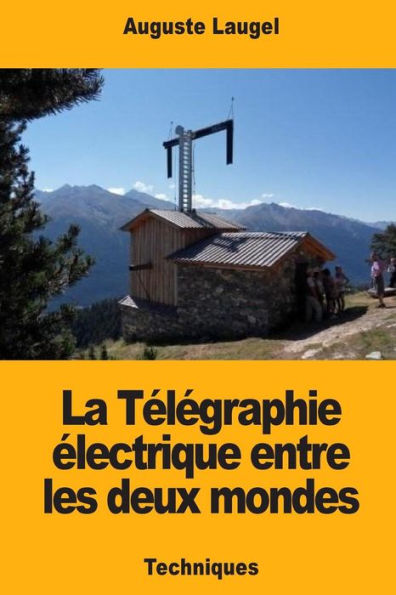 La Telegraphie electrique entre les deux mondes (French Edition)
