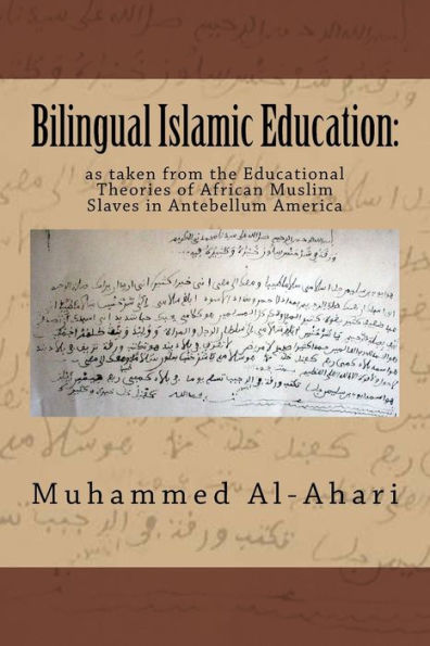 Bilingual Islamic Education:: as taken from the Educational Theories of African Muslim Slaves in Antebellum America