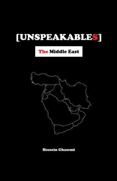 Unspeakables : The Middle East