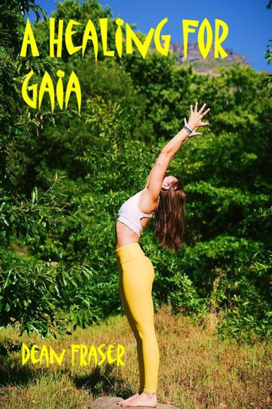 A Healing For Gaia: A Celebration of Life and Living
