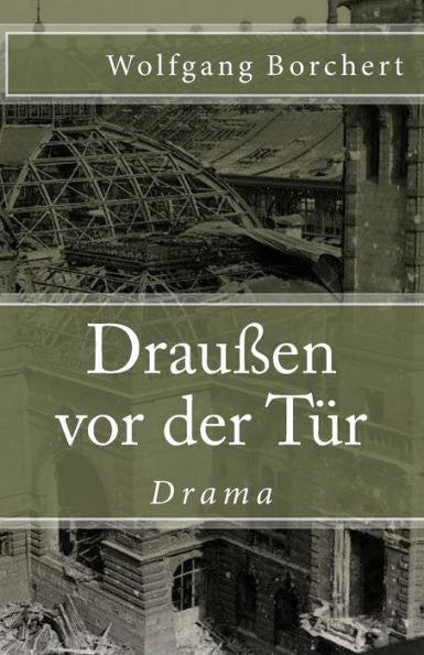 Drau?en vor der T?r (Klassiker der Weltliteratur) (German Edition)