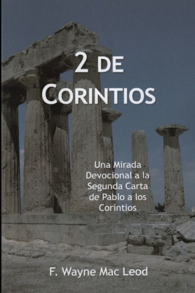 2 de Corintios: Una Mirada Devocional a la Segunda Carta de Pablo a los Corintios (Los Comentarios Lumbrera a Mi Camino) (Spanish Edition)