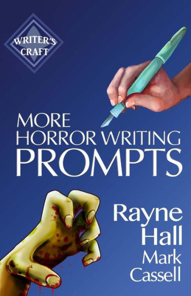 More Horror Writing Prompts : 77 Further Powerful Ideas To Inspire Your Fiction
