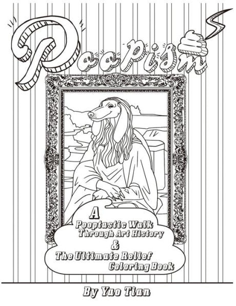 Poopism : A Pooptastic Walk Through Art History & The Ultimate Relief Coloring Book