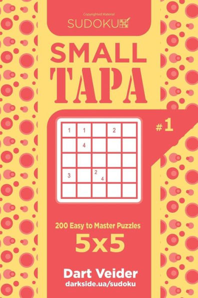 Sudoku Small Tapa - 200 Easy To Master Puzzles 5X5
