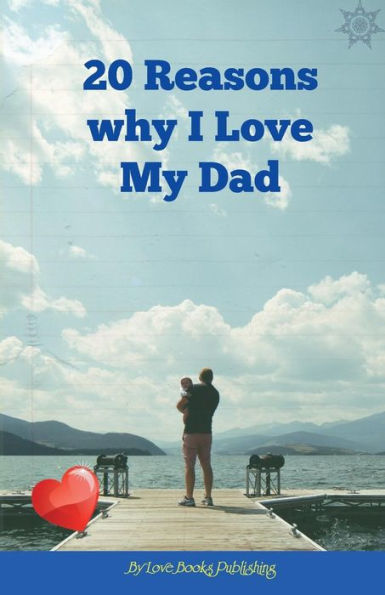 20 Reasons Why I Love My Dad