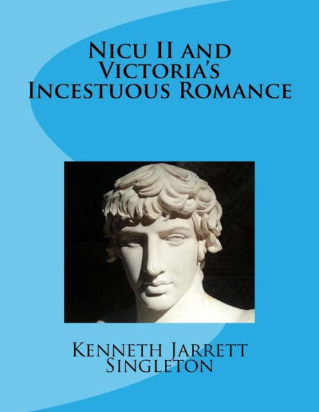 Nicu Ii And Victoria's Incestuous Romance - 9781719359320