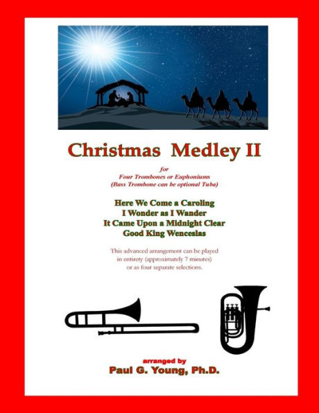 Christmas Medley II: for Four Trombones or Euphoniums and Tuba (Christmas Medley Series for Trombone (or Low Brass) Quartet)
