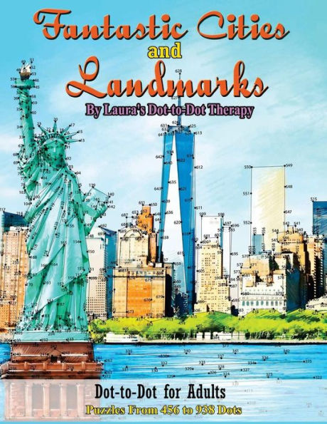 Fantastic Cities and Landmarks Dot-to-Dot for Adults: Puzzles from 456 to 938 Dots (Dot to Dot Books For Adults)