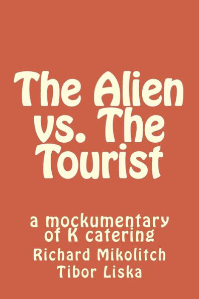 The Alien Vs. The Tourist : A Mockumentary Of K Catering