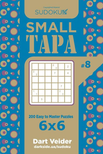 Sudoku Small Tapa - 200 Easy To Master Puzzles 6X6