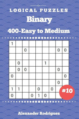 Binary Puzzles - 400 Easy to Medium 9x9 vol. 10