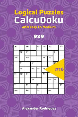 CalcuDoku Puzzles - 400 Easy to Medium 9x9 vol. 16