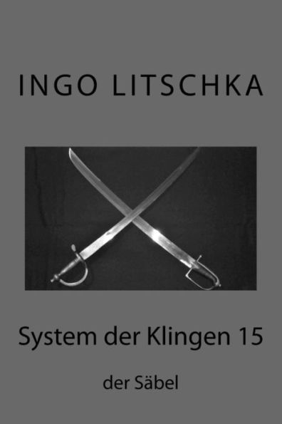 System Der Klingen 15 : Der Saebel