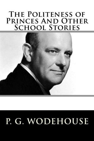 The Politeness Of Princes And Other School Stories