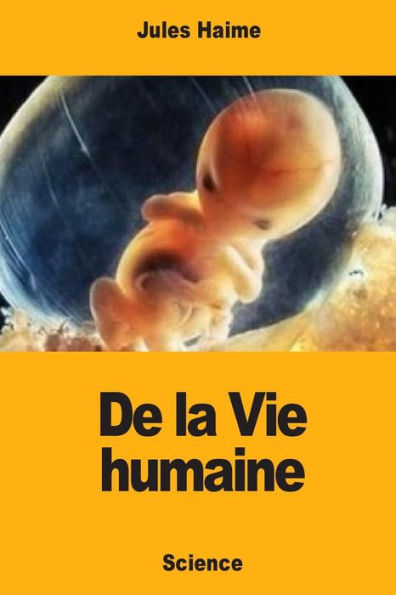 De la Vie humaine (French Edition)