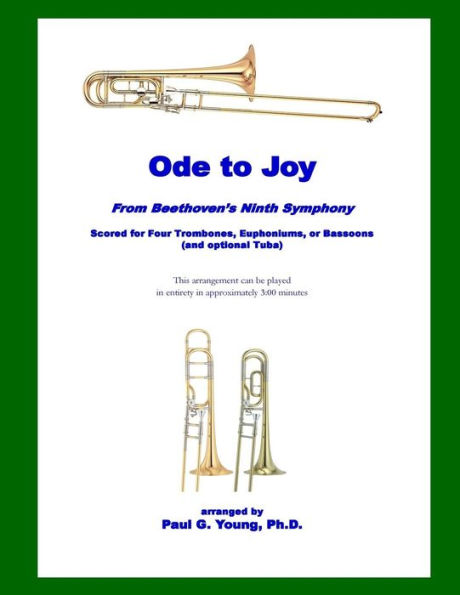 Ode To Joy : For Four Trombones, Euphoniums, Or Bassoons (And Optional Tuba)