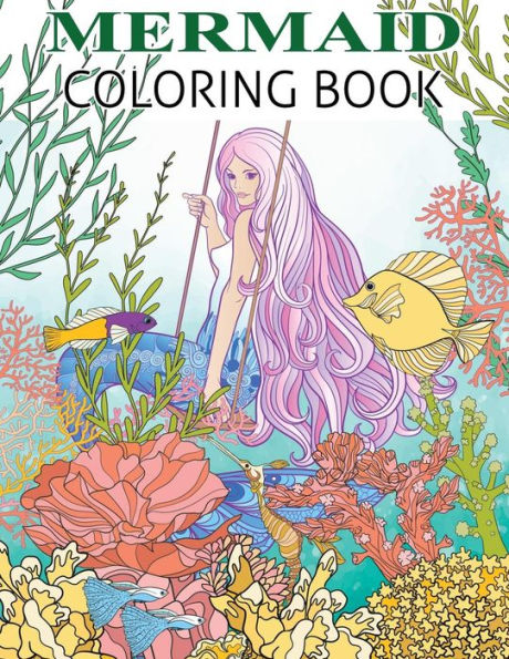 Mermaid Coloring Book : Mermaid Coloring Book For Adults And Teens Gorgeous Fantasy Mermaid Colouring Relaxing, Inspiration