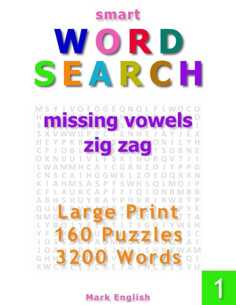 Smart Word Search : Missing Vowels, Zig Zag, Large Print, 160 Puzzles, 3200 Words