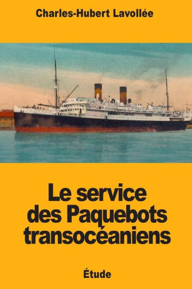 Le service des Paquebots transoceaniens (French Edition)
