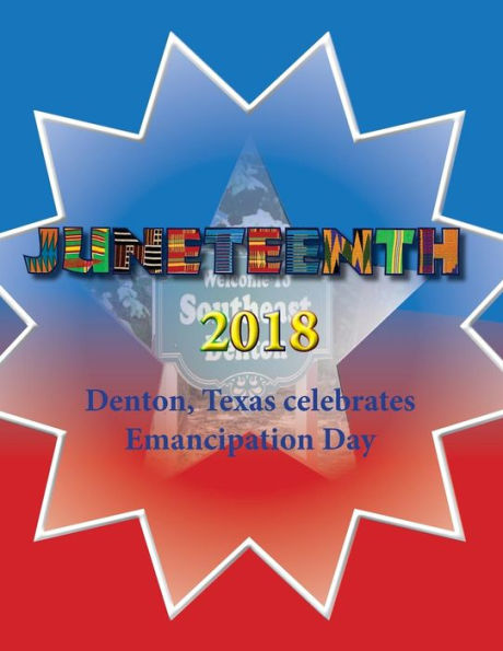 Juneteenth 2018: Denton, Texas celebrates Emancipation Day (Denton Juneteenth Celebrations)