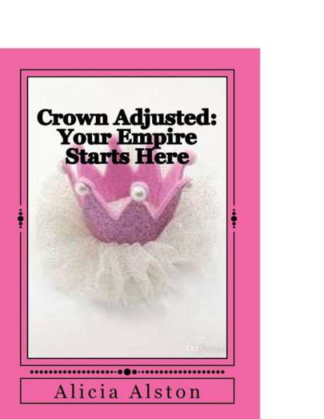 Crown Adjusted: Your Empire Starts Here