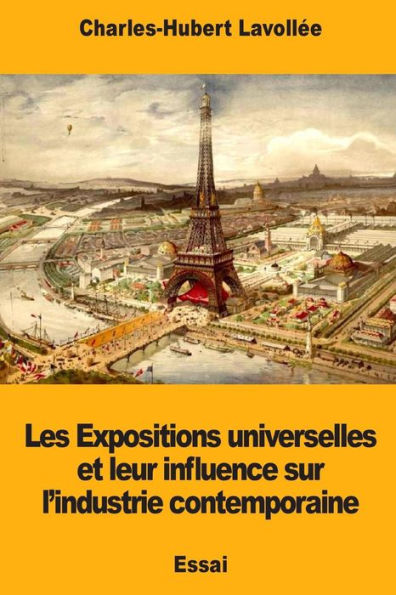 Les Expositions Universelles Et Leur Influence Sur L'Industrie Contemporaine