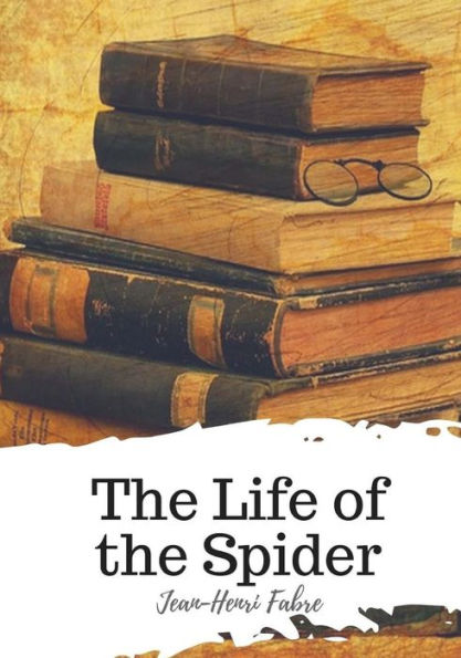 The Life Of The Spider - 9781719497893