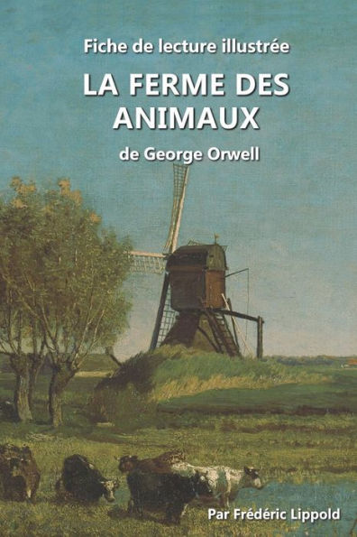 Fiche de lecture illustree - La Ferme des animaux, de George Orwell: Resume et analyse compl?te de l'?uvre (French Edition)