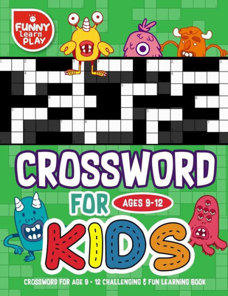 Crossword for Age 9 - 12 Challenging & Fun Learning Book: Crossword Books for Adults for Smart & Clever Kids with Fresh & Exciting Look (Crossword Puzzles Books Large Print)