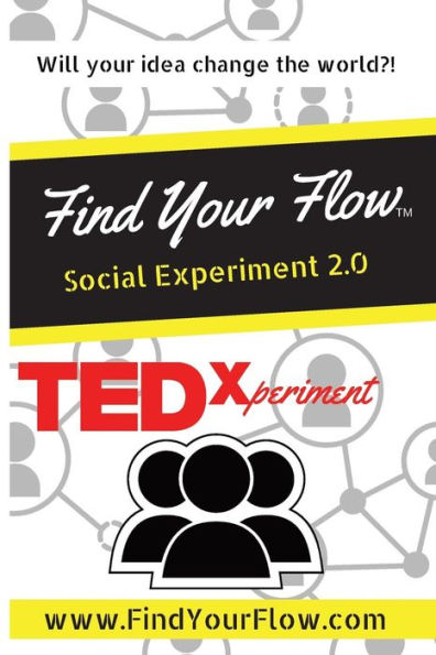 Find Your Flow: Social Experiment 2.0: Social Experiment 2.0