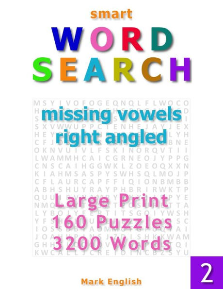 Smart Word Search : Missing Vowels, Right Angled, Large Print, 160 Puzzles, 3200 Words