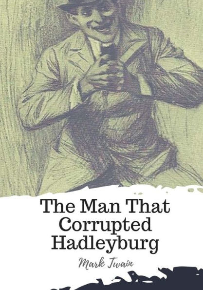 The Man That Corrupted Hadleyburg - 9781719542678
