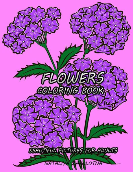 Flowers Coloring Book: Beautiful Pictures for Adults
