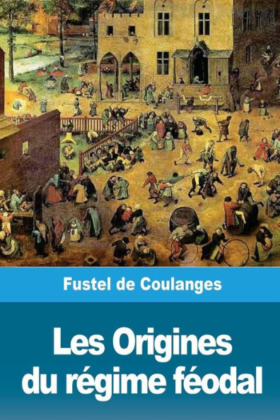 Les Origines Du Régime Féodal : La Propriété Foncière Dans L'Empire Romain Et Dans La Société Mérovingienne