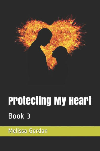 Protecting My Heart - 9781719589611