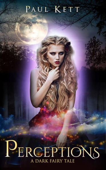 Perceptions : A Dark Fairy Tale