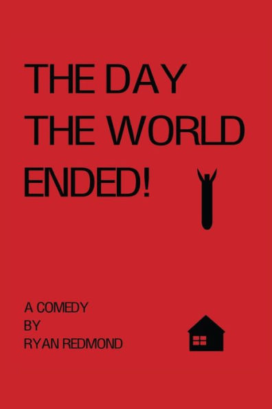 The Day The World Ended! : A Comedy
