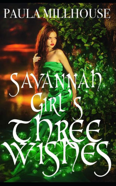 Savannah Girl's Three Wishes : A New Adult Fantasy Romance