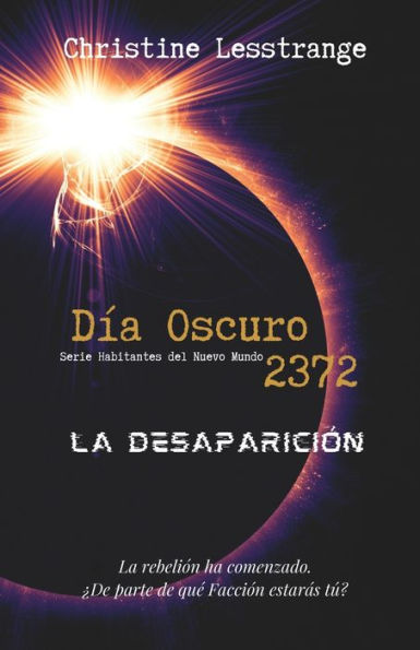 Día Oscuro 2372: La Desaparición (Habitantes Del Nuevo Mundo Nº 1) (Spanish Edition)
