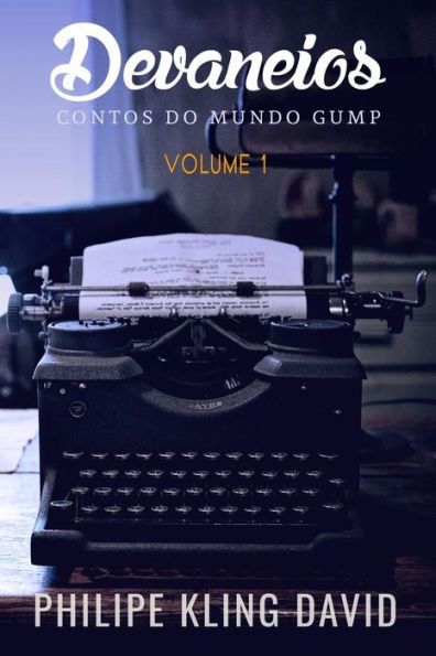 Devaneios: Contos do Mundo Gump (Volume) (Portuguese Edition)