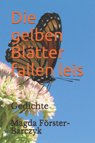 Die gelben Bl?tter fallen leis: Gedichte (German Edition)